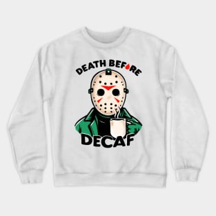 Make my coffee in friday 13th Crewneck Sweatshirt